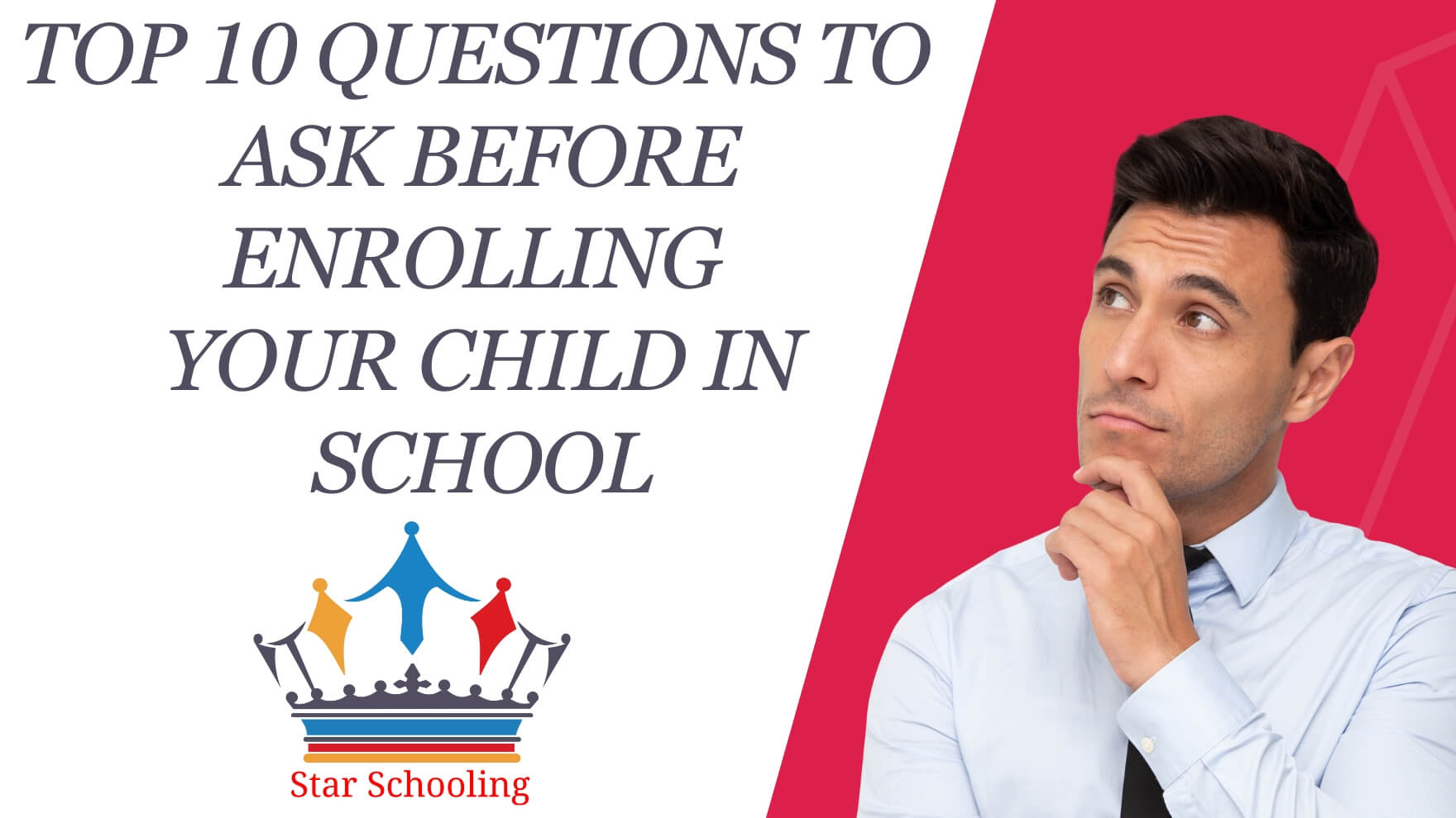 Top 10 questions to ask before enrolling your child in school