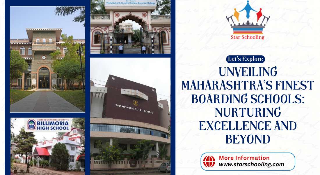 UNVEILING MAHARASHTRA'S FINEST BOARDING SCHOOLS: NURTURING EXCELLENCE AND BEYOND